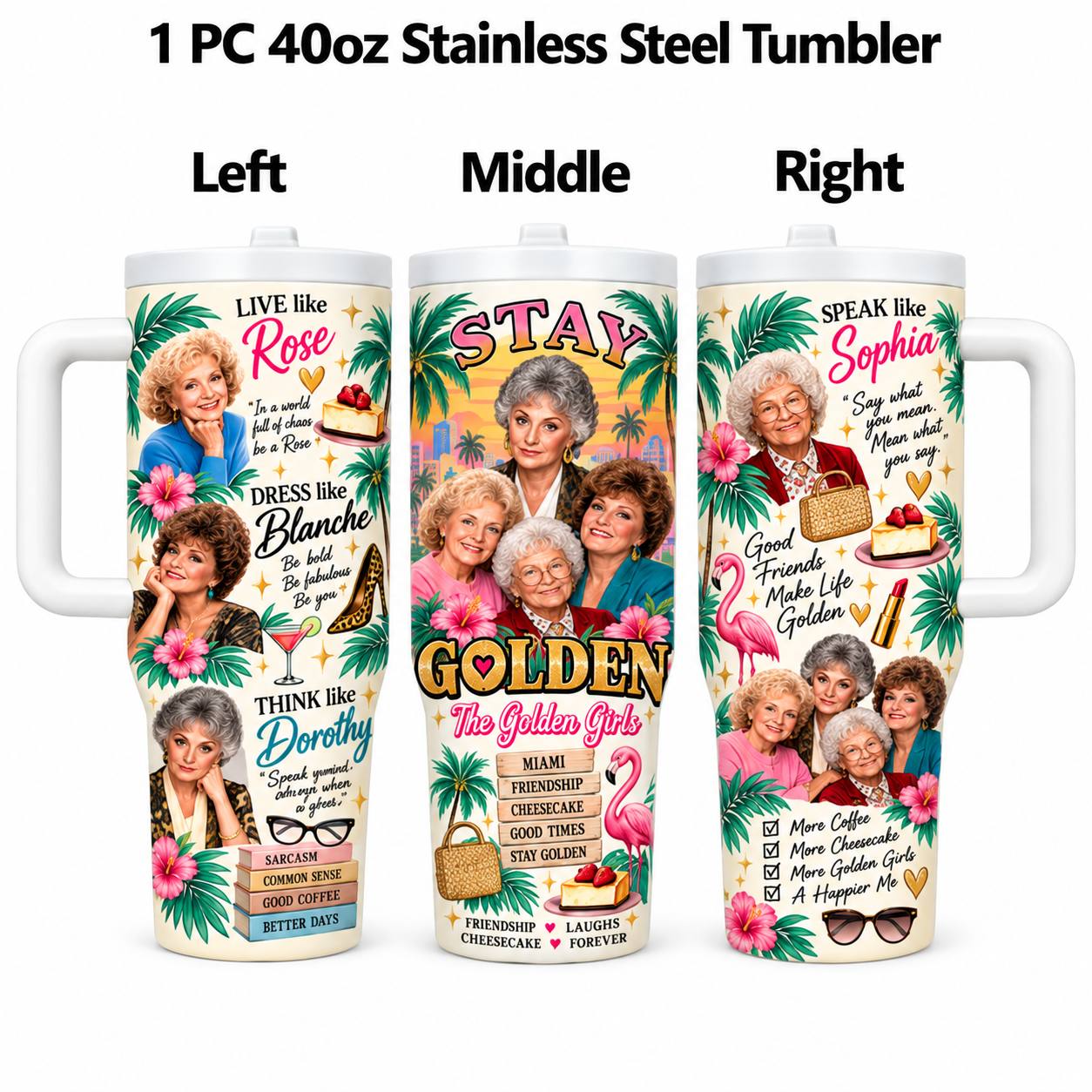 Golden Girls Inspired 1 Pc 40oz Tumbler with Handle – Stay Golden Retro Stainless Steel Cup