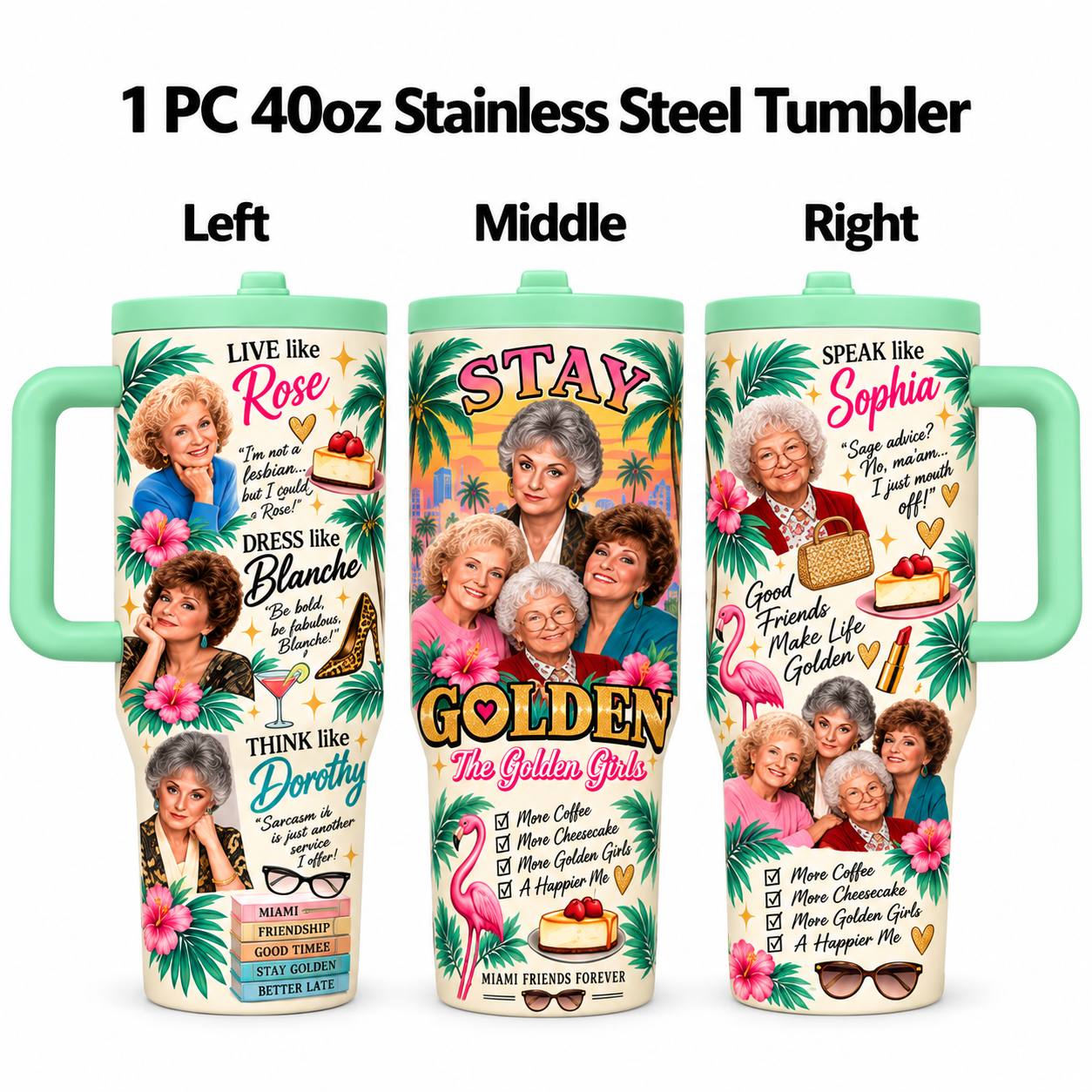 Golden Girls Inspired 1 Pc 40oz Tumbler with Handle – Stay Golden Retro Stainless Steel Cup