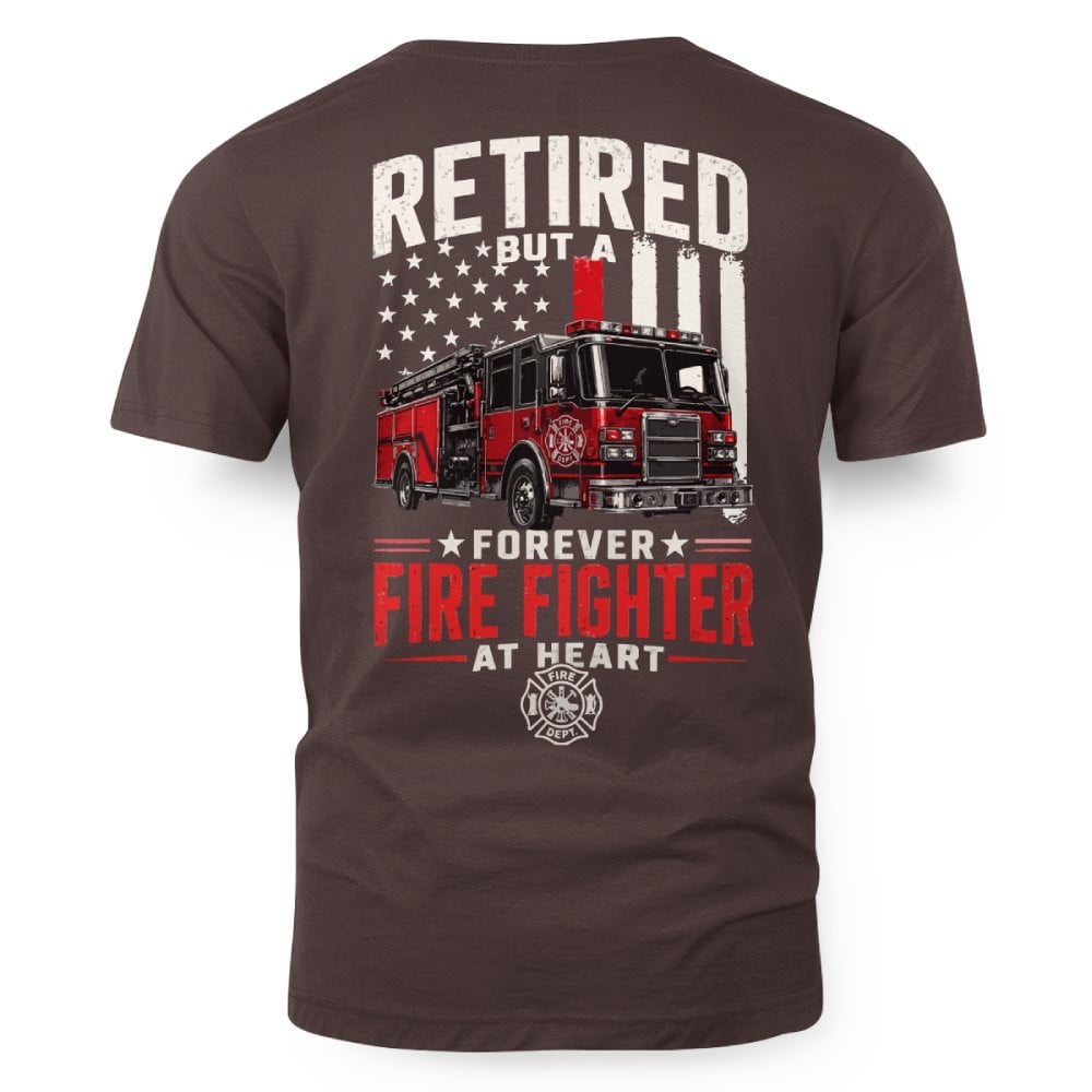 Retired Firefighter At Heart - T-Shirt Hoodie & More