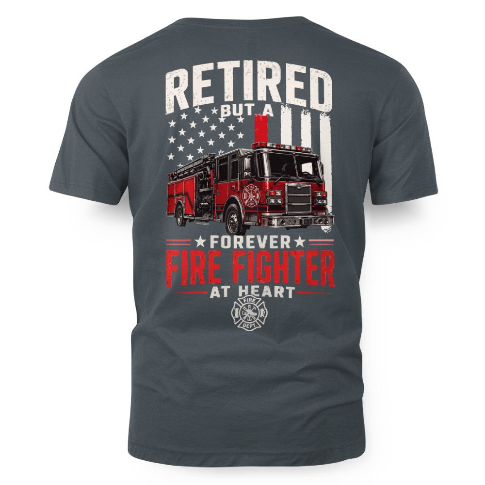 Retired Firefighter At Heart - T-Shirt Hoodie & More