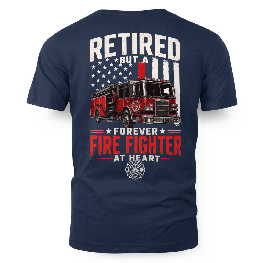 Retired Firefighter At Heart - T-Shirt Hoodie & More