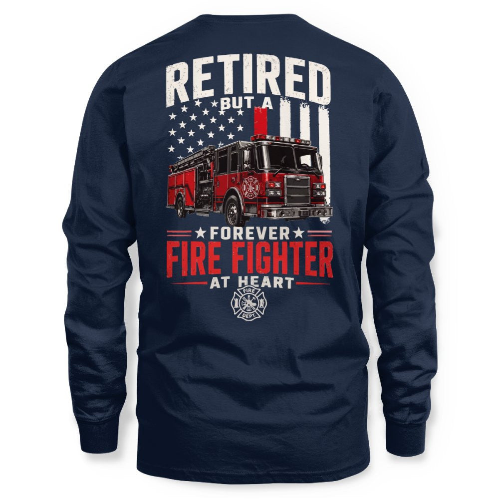 Retired Firefighter At Heart - T-Shirt Hoodie & More