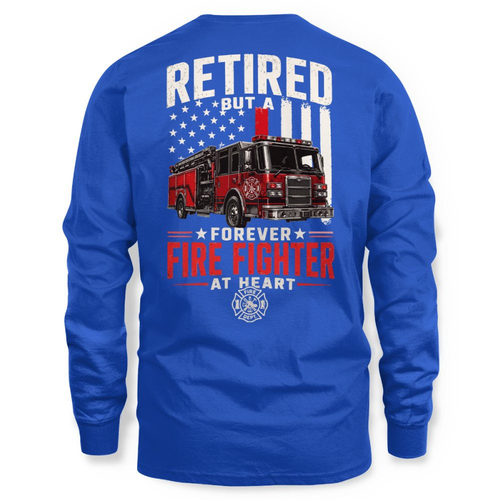 Retired Firefighter At Heart - T-Shirt Hoodie & More