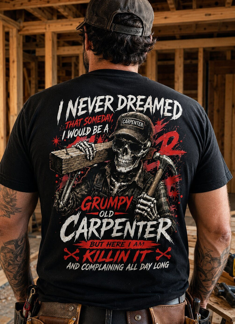 Grumpy Old Carpenter - T-Shirt Hoodie & More