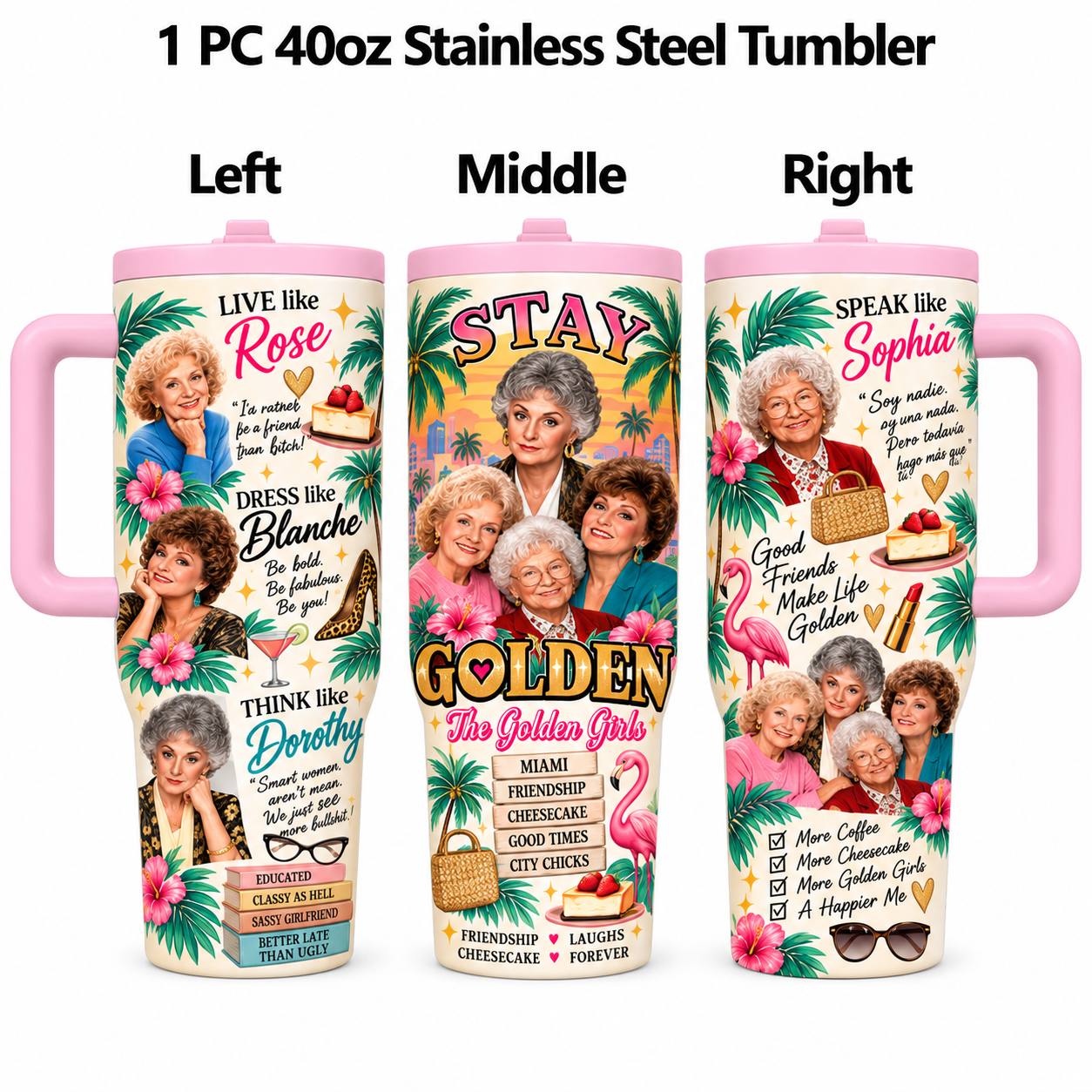 Golden Girls Inspired 1 Pc 40oz Tumbler with Handle – Stay Golden Retro Stainless Steel Cup